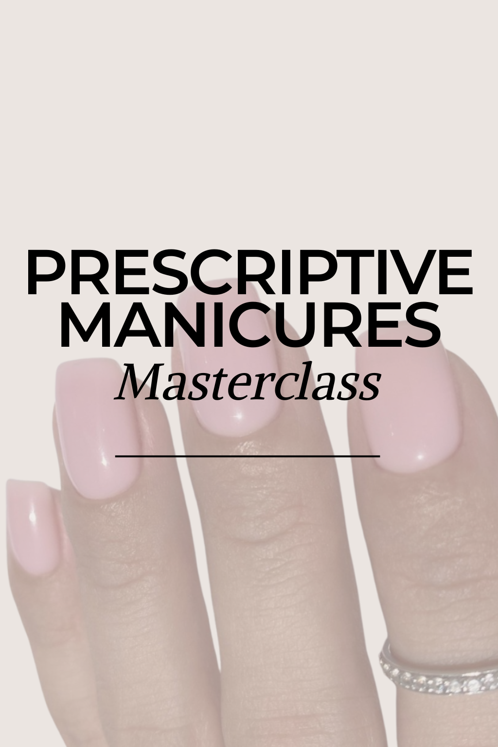 Prescriptive Manicures Workshop
