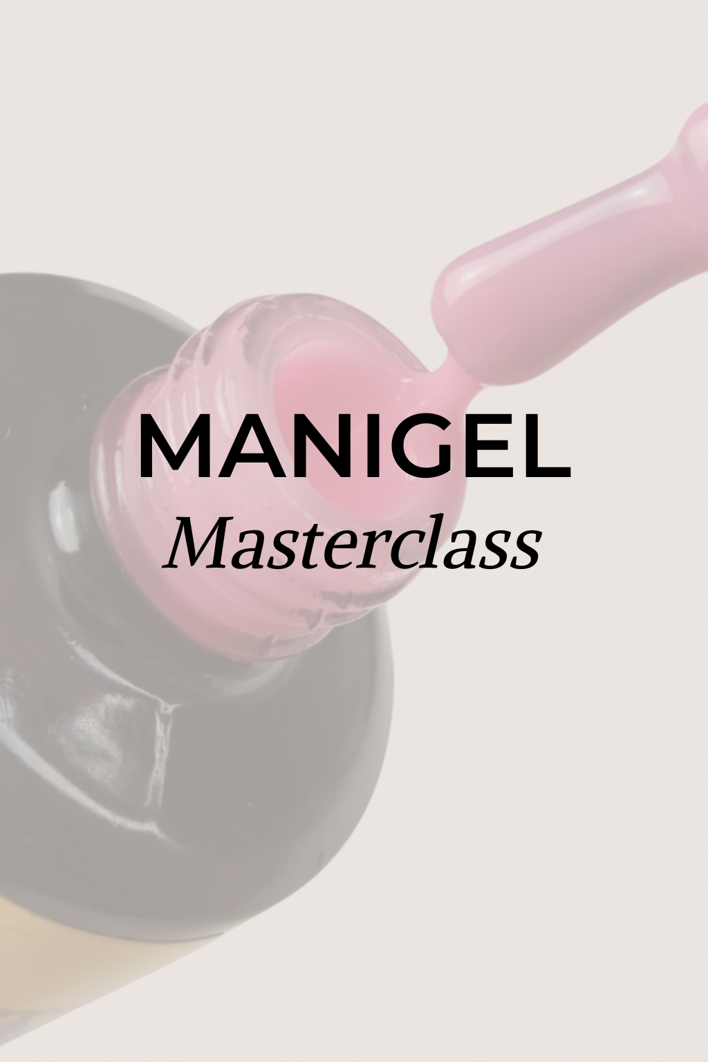 ManiGel Masterclass